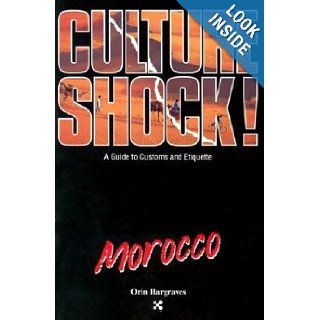 Morocco (Culture Shock! A Survival Guide to Customs & Etiquette): Orin Hargraves: 9781558686250: Books