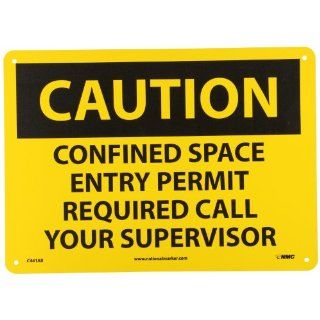 NMC C441AB OSHA Sign, Legend "CAUTION   CONFINED SPACE ENTRY PERMIT REQUIRED CALL YOUR SUPERVISOR", 14" Length x 10" Height, Aluminum, Black on Yellow: Industrial Warning Signs: Industrial & Scientific