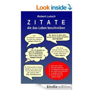 Zitate die das Leben beschreiben (German Edition) eBook: Robert Lutsch: Kindle Store