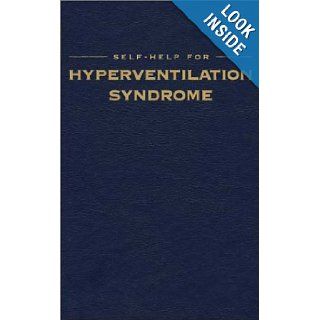 Self Help for Hyperventilation Syndrome, Third Edition Recognizing and Correcting Your Breathing Pattern Disorder Edward Newton, Dinah Bradley, Gemma Gracewood, John Henley 9780897933490 Books