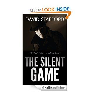 The Silent Game: The Real World of Imaginary Spies eBook: David  Stafford: Kindle Store