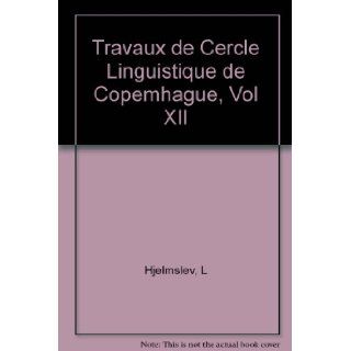 Travaux de Cercle Linguistique de Copemhague, Vol XII: L Hjelmslev: Books