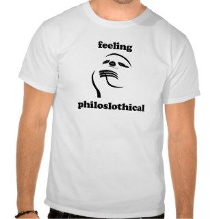 Feeling Philoslothical Shirt