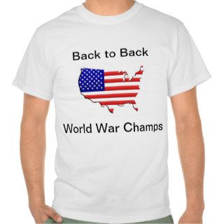 America: Back to Back World War Champs T shirts