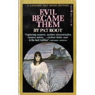 Evil Became Them (Lancer Gilt Edge Gothic, 73 453): Pat Root: 9780447734539: Books