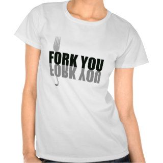 Fork You Tshirt