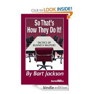 So That's How They Do It! eBook: Bart  Jackson: Kindle Store