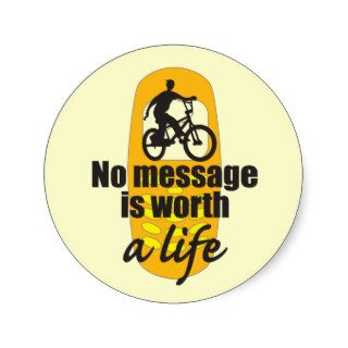 No Message is Worth a Life Round Stickers