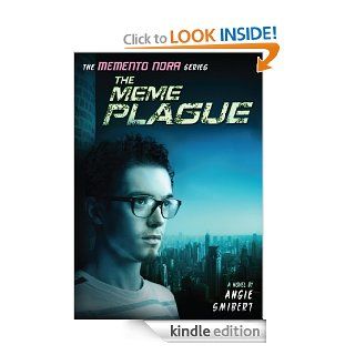 The Meme Plague (Memento Nora, Book 3) eBook: Angie Smibert: Kindle Store