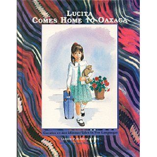 Lucita Comes Home to Oaxaca: Regresa a Oaxaca (The Mexican American Girls Series): Robin B. Cano, Rafael E. Ricardez, Townsend Smith: 9781564921116: Books