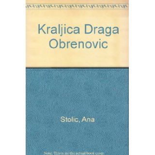 Kraljica Draga Obrenovic: Ana Stolic: 9788617161338: Books