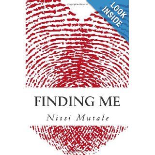 Finding Me: Learning to love me one poem at a time. (Volume 1): Miss Nissi Mutale: 9781468019599: Books