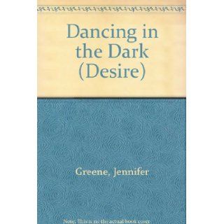Dancing In The Dark (Silhouette Desire, No 498): Jennifer Greene: 9780373054985: Books