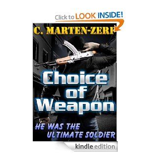 Choice of Weapon   Action Adventure eBook C Marten Zerf Kindle Store