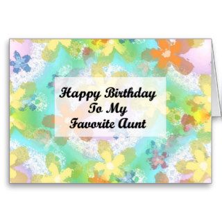 Happy Birthday To My Favorite Aunt Greeting Card