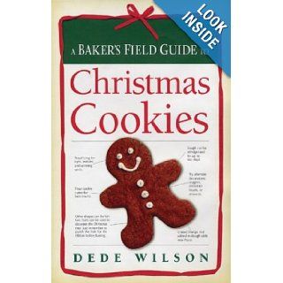 A Baker's Field Guide to Christmas Cookies Dede Wilson 9781552855621 Books