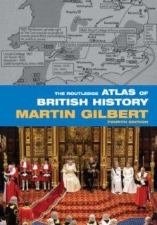 The Routledge Atlas of British History (Routledge Historical Atlases) (9780415395519) Martin Gilbert Books