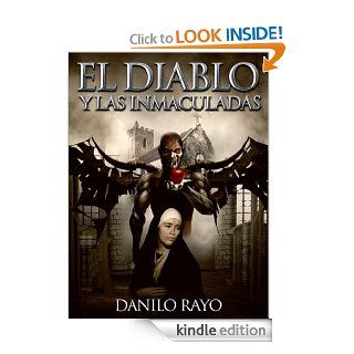 El diablo y las inmaculadas (Spanish Edition) eBook: Danilo Rayo Benavides: Kindle Store