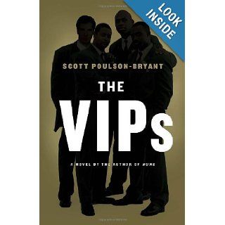 The VIPs: A Novel: Scott Poulson Bryant: 9780767929745: Books