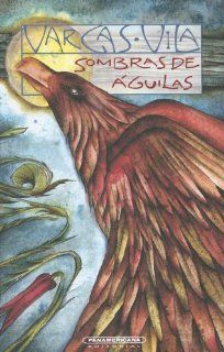 Sombras de Aguilas (Biblioteca Jose Maria Vargas Vila) (Spanish Edition): J. M. Vargas Vila: 9789583004650: Books