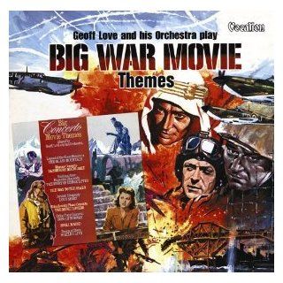 Geoff Love   Big War Movie Themes & Big Concerto Movie Themes: Music