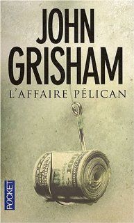 L'Affaire Pelican (French Edition): John Grisham: 9782266203852: Books