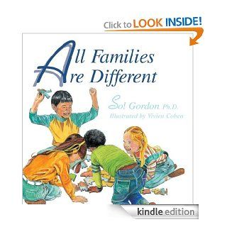 All Families Are Different   Kindle edition by Sol Gordon, Vivien Cohen. Children Kindle eBooks @ .