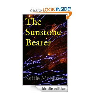 The Sunstone Bearer: The Adventures of Lilianda Book 3 eBook: Kattie McKinsey: Kindle Store