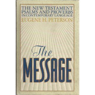 The Message New Testament with Psalms and Proverbs MS Eugene H. Peterson 9781576831199 Books