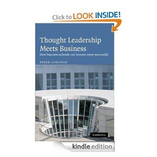 Thought Leadership Meets Business: How business schools can become more successful eBook: Peter Lorange: Kindle Store