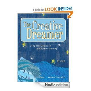 The Creative Dreamer: Using Your Dreams to Unlock Your Creativity eBook: Veronica Tonay: Kindle Store