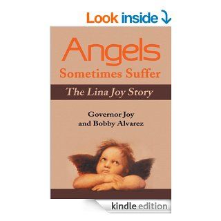 Angels Sometimes Suffer: The Lina Joy Story eBook: Governor Joy: Kindle Store