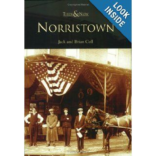 Norristown (PA) (Then and Now): Jack And Brian Coll: 9780738539164: Books