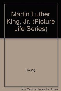 Martin Luther King, Jr. (Picture Life Series): Young: 9780531009819: Books