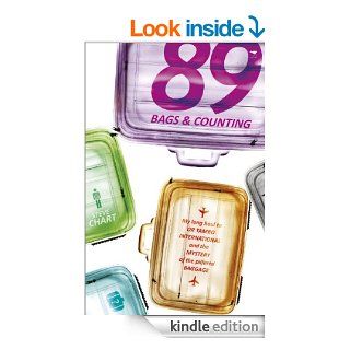 89 Bags and Counting: My Long Haul to OR Tambo International and the Mystery of the Pilfered Baggage eBook: Chart, Steve: Kindle Store