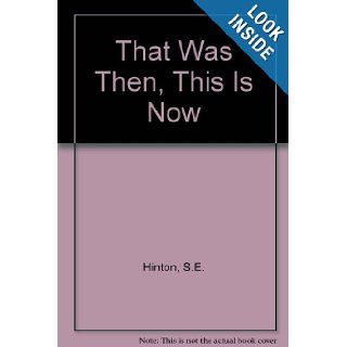 That Was Then, This Is Now: S.E. Hinton: 9780440220121: Books
