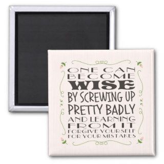 Become Wise Your Mistakes Refrigerator Magnet