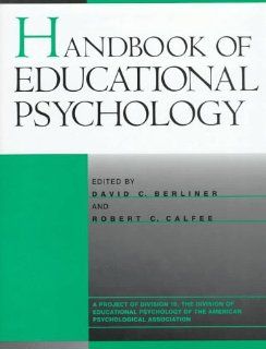 Handbook of Educational Psychology (Macmillan research on education handbook series): David C. Berliner, Robert C., Ph.D. Calfee: 9780028970899: Books