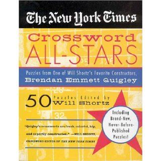 The New York Times Crossword All Stars: 50 Puzzles from One of Will Shortz's Favorite Constructors, Brendan Emmett Quigley (New York Times Crossword Puzzles): Brendan Emmett Quigley, Will Shortz: Books
