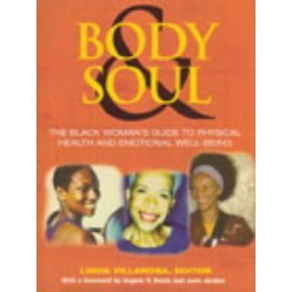 Body and Soul The Black Women's Guide to Physical Health and Emotional Well being Linda Villarosa 9780091891398 Books