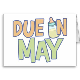 Due In May Greeting Cards