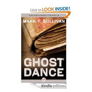 The Ghost Dance A Novel eBook Mark T. Sullivan Kindle Store