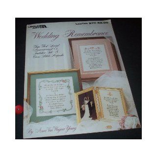 Wedding Remembrance (Counted Cross Stitch)  Leisure Arts Leaflet 576: Designed by Anne Van Wagner Young: Books