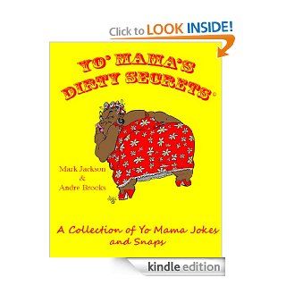 Yo' Mama's Dirty Secrets eBook: Marlon Jones, Andre Brooks, Mark Jackson, Michael Lewis, Fred Lewis, Kwakuu Pleasants, Sensei 23: Kindle Store