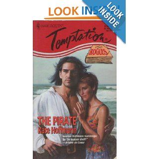 The Pirate (Rogues) (Harlequin Temptation, No 577): Kate Hoffmann: 9780263801453: Books