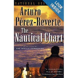 The Nautical Chart: Arturo Perez Reverte, Margaret Sayers Peden: 9780156013055: Books