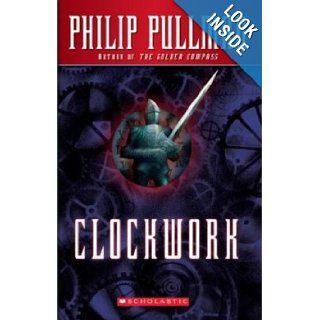 Clockwork  Or All Wound Up Philip Pullman, Leonid Gore 9780590129985 Books