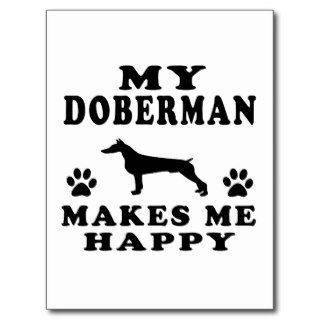 My Doberman Makes Me Happy Postcard