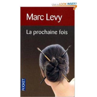 La Prochaine Fois (French Edition): Marc Levy: 9782266147729: Books