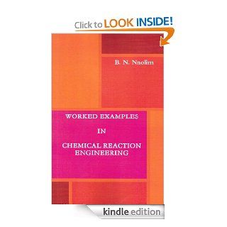 Worked Examples in Chemical Reaction Engineering eBook: Benedict Nnolim: Kindle Store